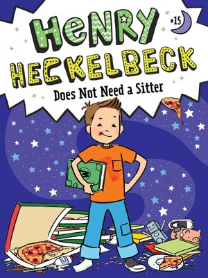 cover image of Henry Heckelbeck Does Not Need a Sitter